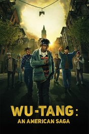 Wu-Tang: Американская сага / Wu-Tang: An American Saga
