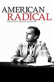 Американский радикал / American Radical: The Trials of Norman Finkelstein
