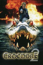 Крокодил-2: Cписок жертв / Crocodile 2: Death Swamp