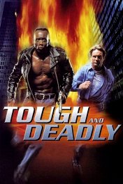 Крутой и смертоносный / Tough and Deadly