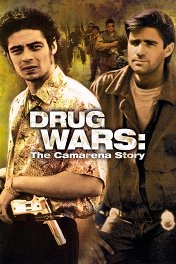 Нарковойны / Drug Wars: The Camarena Story