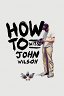 Полезные советы от Джона Уилсона / How To with John Wilson